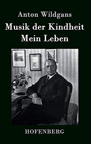 Musik der Kindheit / Mein Leben: Ein Heimatbuch aus Wien