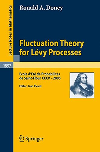 Fluctuation Theory for Lévy Processes: Ecole d'Eté de Probabilités de Saint-Flour XXXV - 2005 (Lecture Notes in Mathematics / École d'Été de ... De Probabilites De Saint-Flour Xxxv - 2005