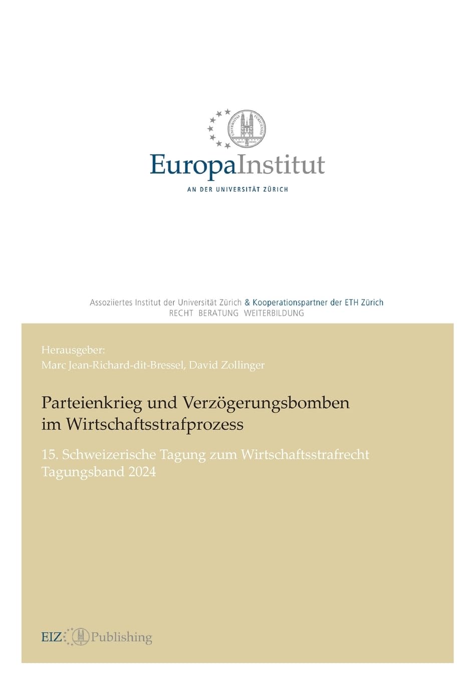 Parteienkrieg und Verzögerungsbomben im Wirtschaftsstrafprozess: 15. Schweizerische Tagung zum Wirtschaftsstrafrecht – Tagungsband 2024 (EIZ Publishing)