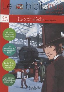 Le bibliobus historique CM cycle 3, le XIXe siècle