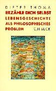 Erzähle dich selbst: Lebensgeschichte als philosophisches Problem