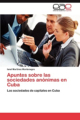 Apuntes sobre las sociedades anónimas en Cuba: Las sociedades de capitales en Cuba