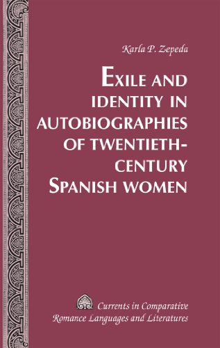 Exile and Identity in Autobiographies of Twentieth-Century Spanish Women (Currents in Comparative Romance Languages and Literatures)