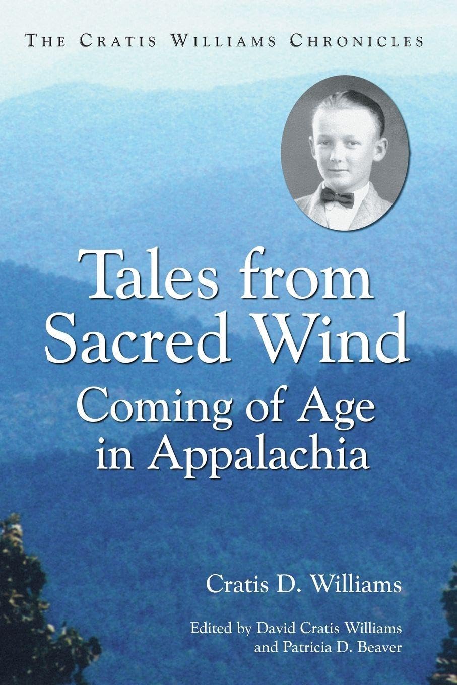 Tales from Sacred Wind: Coming of Age in Appalachia. The Cratis Williams Chronicles. (Contributions to Southern Appalachian Studies, 8, Band 8)
