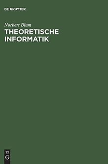 Theoretische Informatik: Eine anwendungsorientierte Einführung