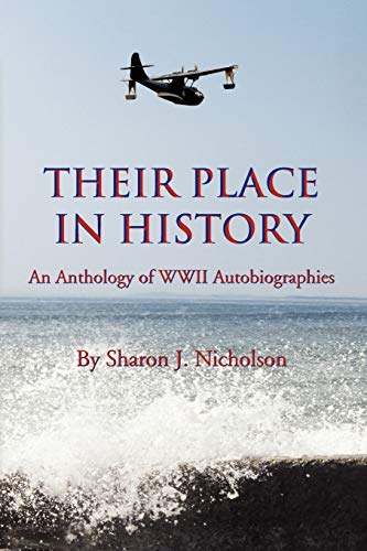 Their Place in History: An Anthology of WWII Autobiographies