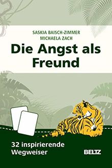 Die Angst als Freund: 32 inspirierende Wegweiser