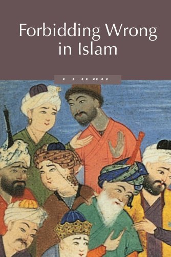 Forbidding Wrong in Islam: An Introduction (Themes in Islamic History, Band 3)