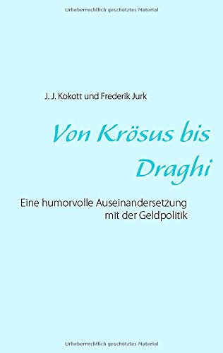 Von Krösus bis Draghi: Eine humorvolle Auseinandersetzung mit der Geldpolitik