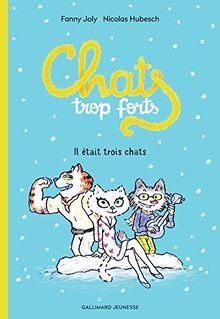 Chats trop forts. Vol. 1-2. Il était trois chats