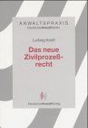 Anwaltspraxis, Das neue Zivilprozeßrecht