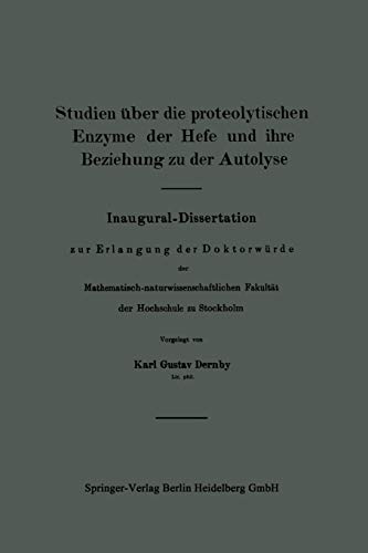 Studien über die Proteolytischen Enzyme der Hefe und ihre Beziehung zu der Autolyse