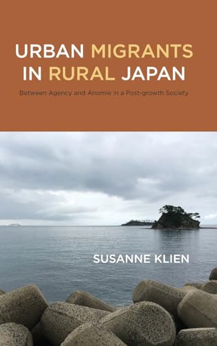 Urban Migrants in Rural Japan: Between Agency and Anomie in a Post-growth Society