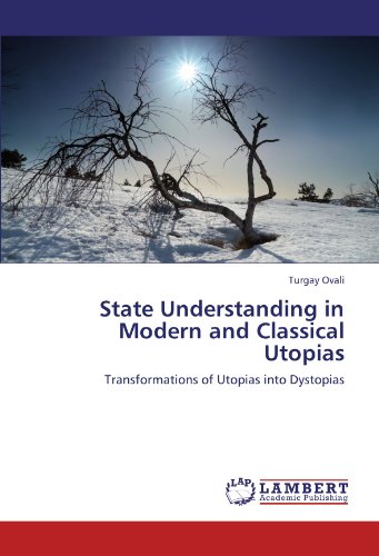 State Understanding in Modern and Classical Utopias: Transformations of Utopias into Dystopias