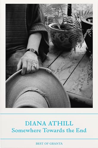 Somewhere Towards The End (Best of Granta)