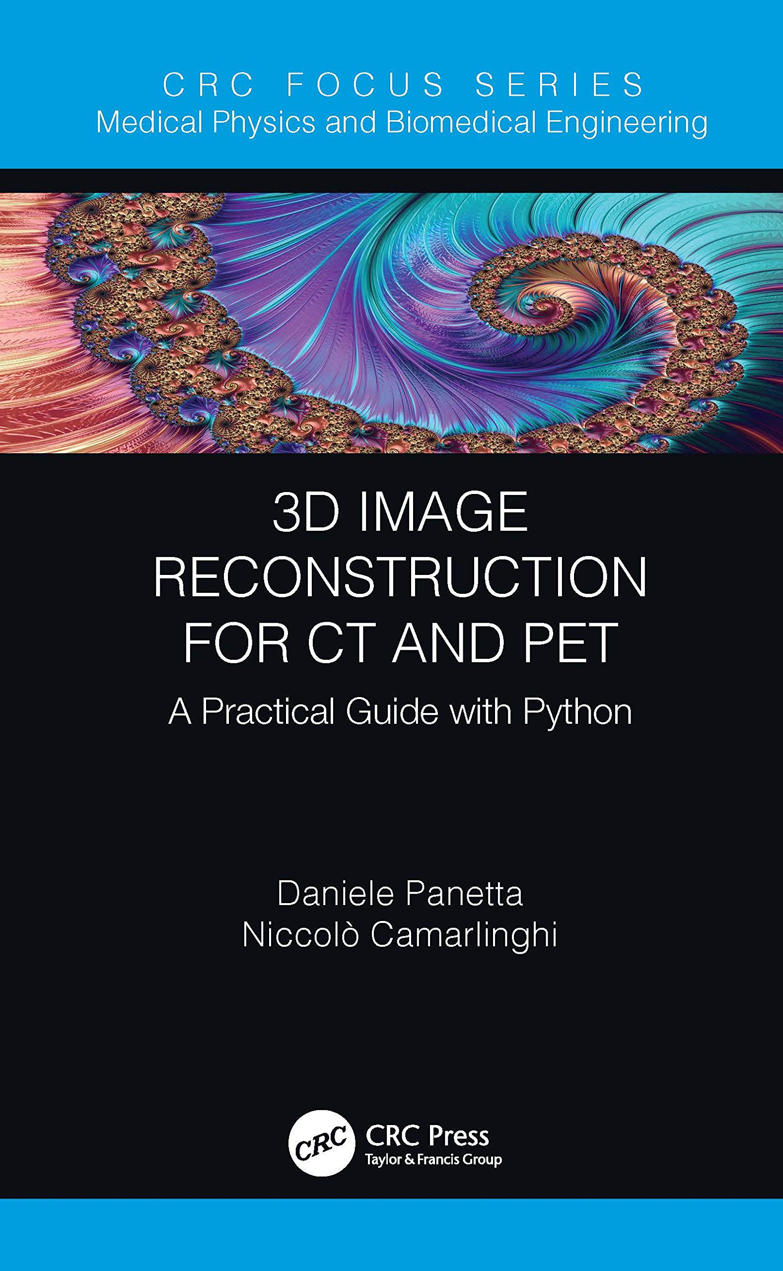 3D Image Reconstruction for CT and PET: A Practical Guide with Python (Focus in Medical Physics and Biomedical Engineering)