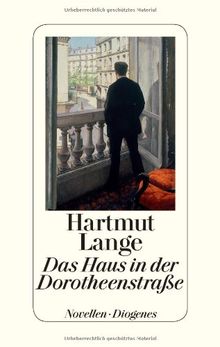 Das Haus in der Dorotheenstrasse: Novellen