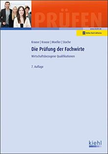 Die Prüfung der Fachwirte: Wirtschaftsbezogene Qualifikationen. (Prüfungsbücher für Fachwirte und Fachkaufleute)