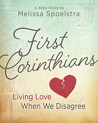 First Corinthians - Women's Bible Study: Living Love When We Disagree (Participant's)