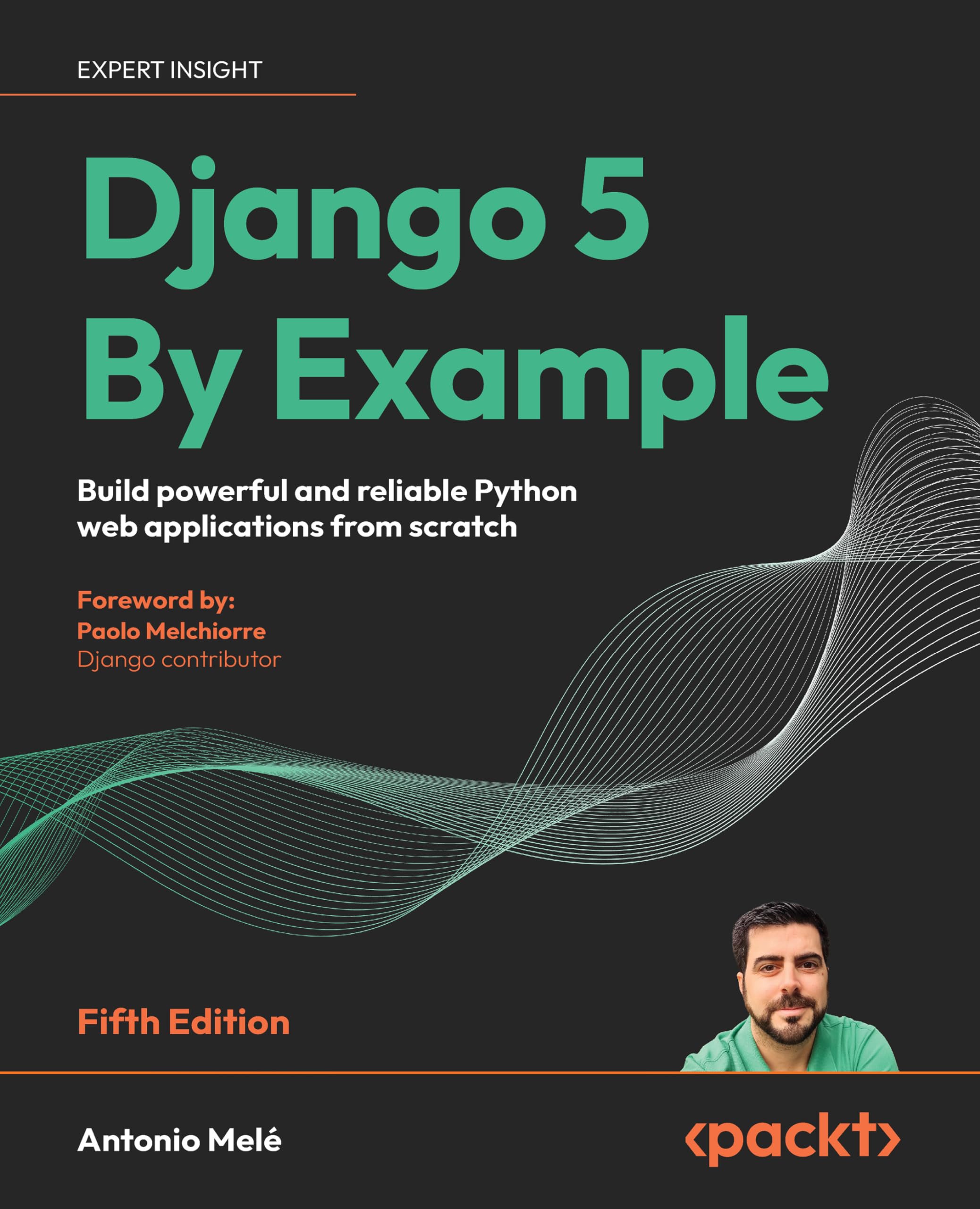 Django 5 By Example: Build powerful and reliable Python web applications from scratch