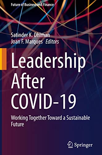 Leadership after COVID-19: Working Together Toward a Sustainable Future (Future of Business and Finance)