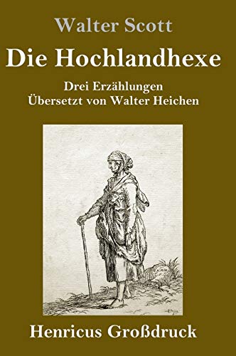Die Hochlandhexe (Großdruck): Drei Erzählungen
