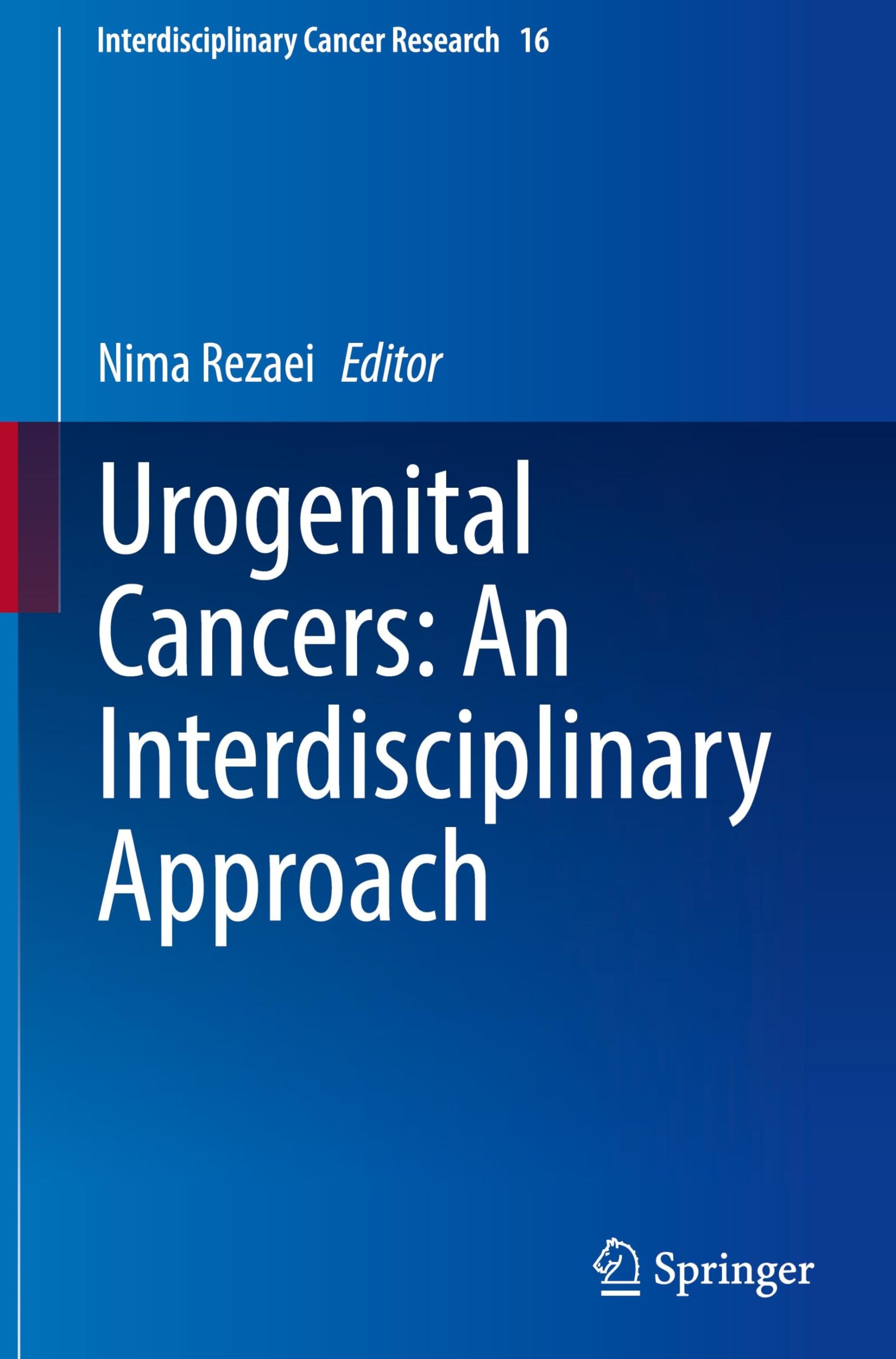 Urogenital Cancers: An Interdisciplinary Approach (Interdisciplinary Cancer Research, 16, Band 16)