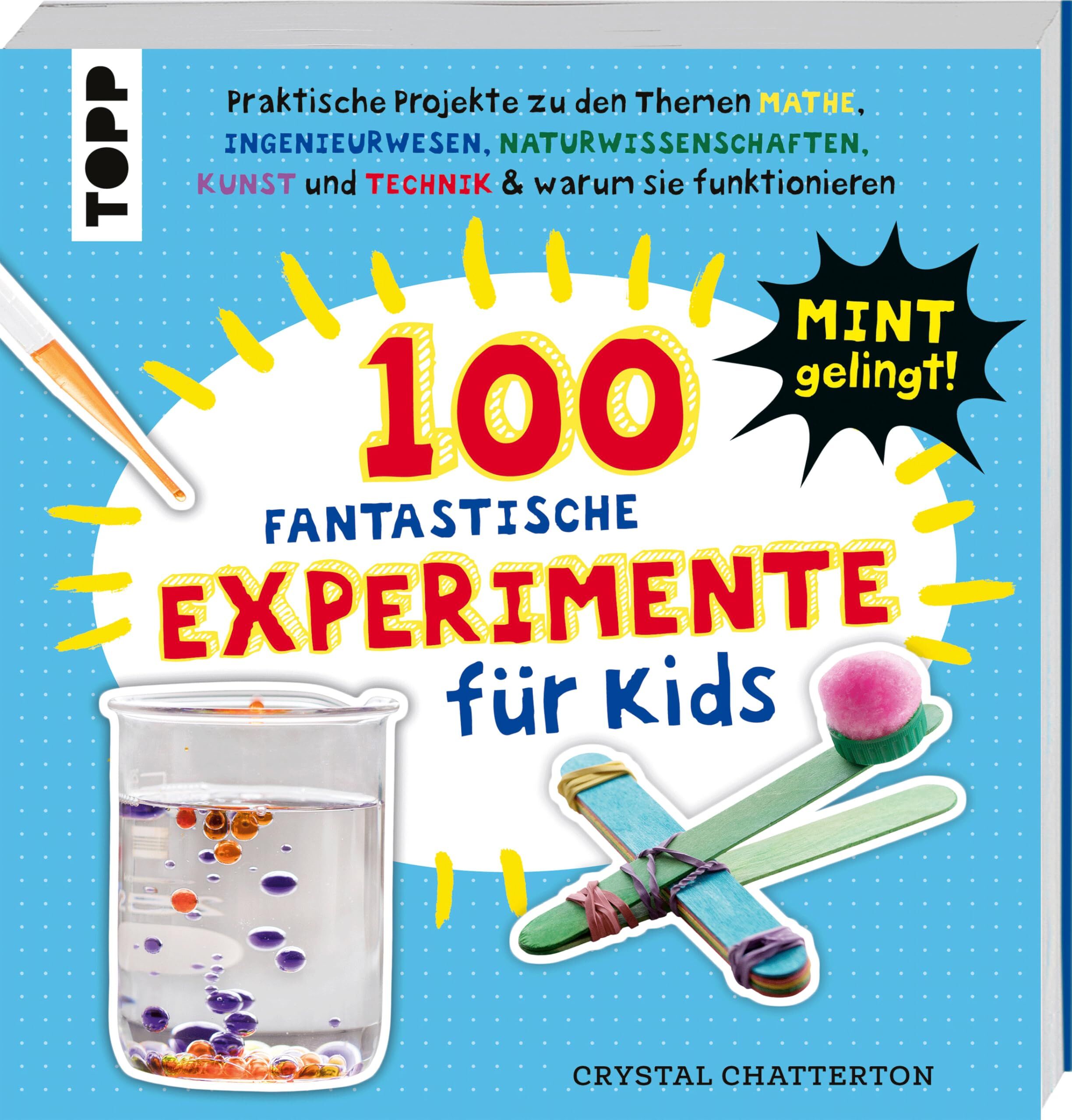 Chatterton, Crystal: 100 Fantastische Experimente für Kids