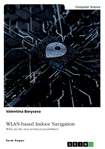WLAN-based Indoor Navigation. What are the new technical possibilities?: Part 1