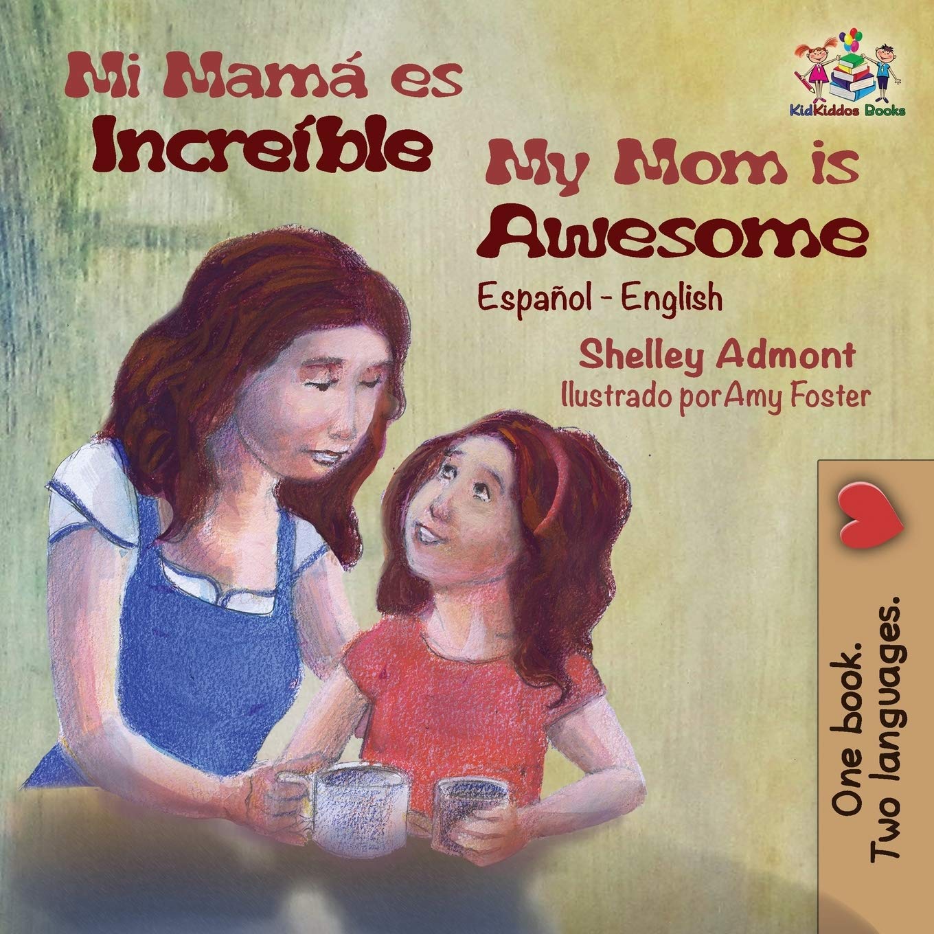 Mi mamá es incredible My Mom is Awesome (Spanish English Children's book) (Spanish English Bilingual Collection, Band 11)