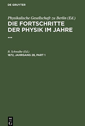 Die Fortschritte der Physik im Jahre .... 1872, Jahrgang 28
