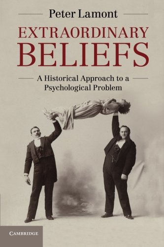 Extraordinary Beliefs: A Historical Approach to a Psychological Problem