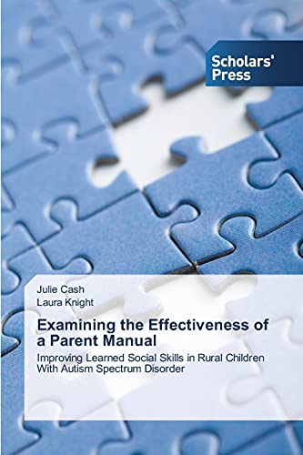 Examining the Effectiveness of a Parent Manual: Improving Learned Social Skills in Rural Children With Autism Spectrum Disorder