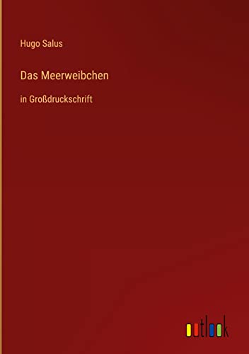Das Meerweibchen: in Großdruckschrift