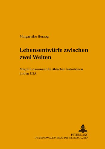 Lebensentwürfe zwischen zwei Welten: Migrationsromane karibischer Autorinnen in den USA (Sprachen, Gesellschaften und Kulturen in Lateinamerika)