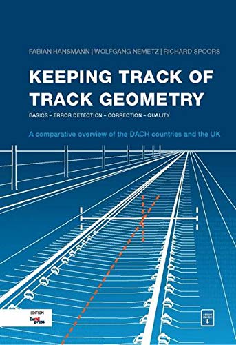 Keeping Track of Track Geometry: Basics - Error Detection - Correction - Quality: an overview of the DACH countries and the UK