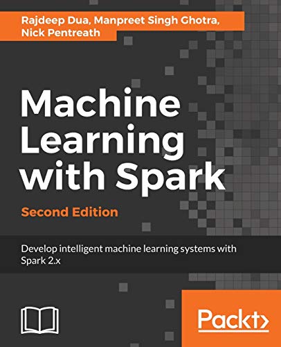 Rajdeep Dua Machine Learning With Spark - Second Edition (English Edition), Develop Intelligent, Distributed Machine Learning Systems