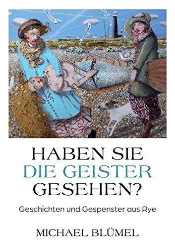 Haben Sie die Geister gesehen?: Geschichten und Gespenster aus Rye