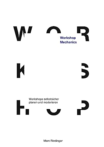 Workshop Mechanics: Workshops selbstsicher planen und moderieren