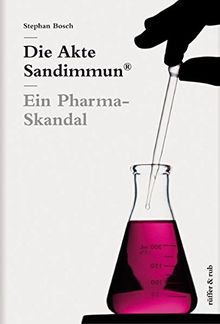 Die Akte Sandimmun®: Ein Pharma-Skandal in der Transplantationsmedizin