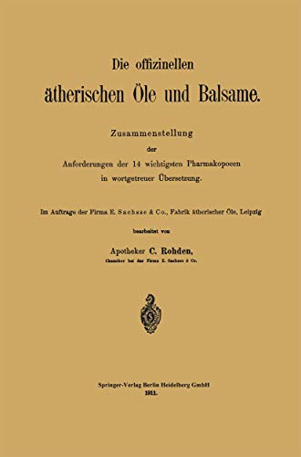 Die offizinellen ätherischen Öle und Balsame: Zusammenstellung Der Anforderungen Der 14 Wichtigsten Pharmakopoeen In Wortgetreuer Übersetzung