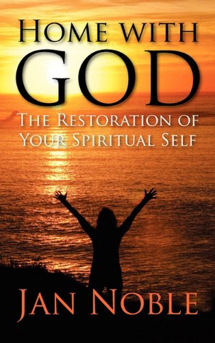 Home with God: The Restoration of Your Spiritual Soul