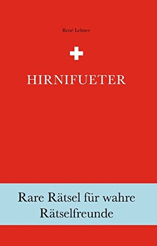 Hirnifueter: Rare Rätsel für wahre Rätselfreunde