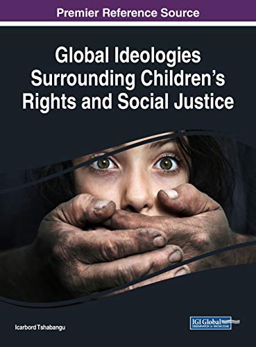 Global Ideologies Surrounding Children's Rights and Social Justice (Advances in Religious and Cultural Studies)