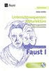 Johann Wolfgang von Goethe Faust I: Unterrichtssequenzen Abiturlektüre in 14 komplett ausgearbeiteten Unterrichtseinheiten (11. bis 13. Klasse)
