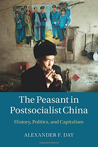 The Peasant in Postsocialist China: History, Politics, and Capitalism