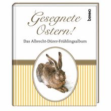 Gesegnete Ostern!: Das Albrecht-Dürer-Frühlingsalbum