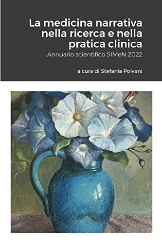 La medicina narrativa nella ricerca e nella pratica clinica: Annuario scientifico SIMeN 2022