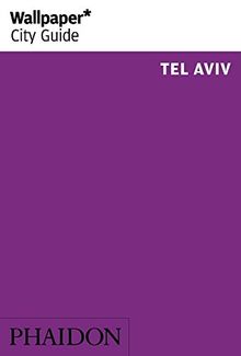 Wallpaper* City Guide Tel Aviv 2014 (Wallpaper City Guides)