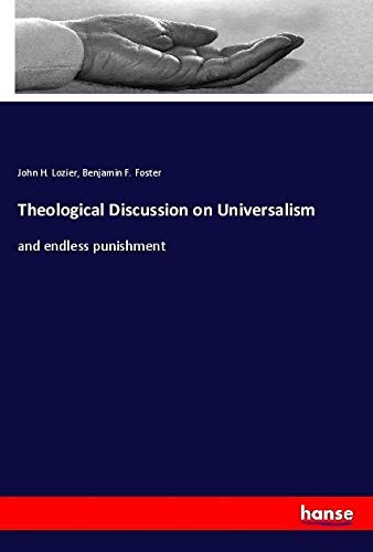 Theological Discussion on Universalism: and endless punishment
